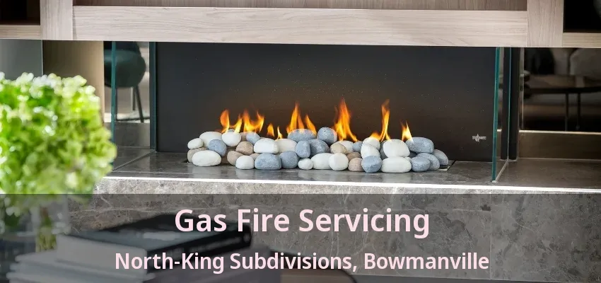 Gas Fire Servicing North-King Subdivisions, Bowmanville - ON