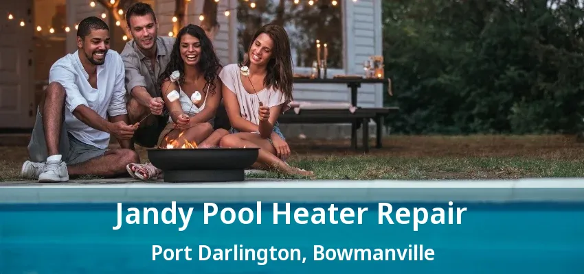 Jandy Pool Heater Repair Port Darlington, Bowmanville - ON Jandy Pool Heater Repair Port Darlington, Bowmanville - ON
