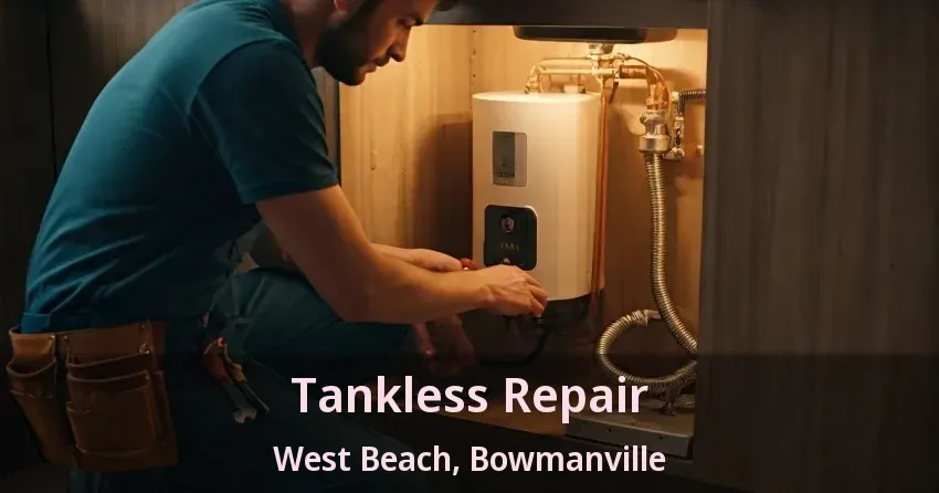 Tankless Repair West Beach, Bowmanville - ON